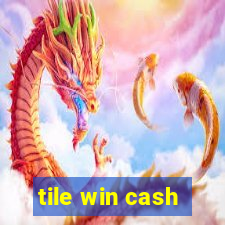 tile win cash